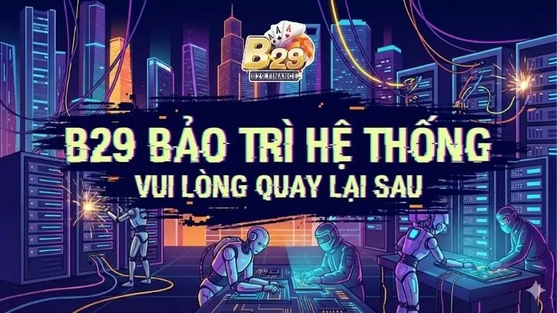 b29-bao-tri-hoat-dong-nang-cap-he-thong-dinh-ky