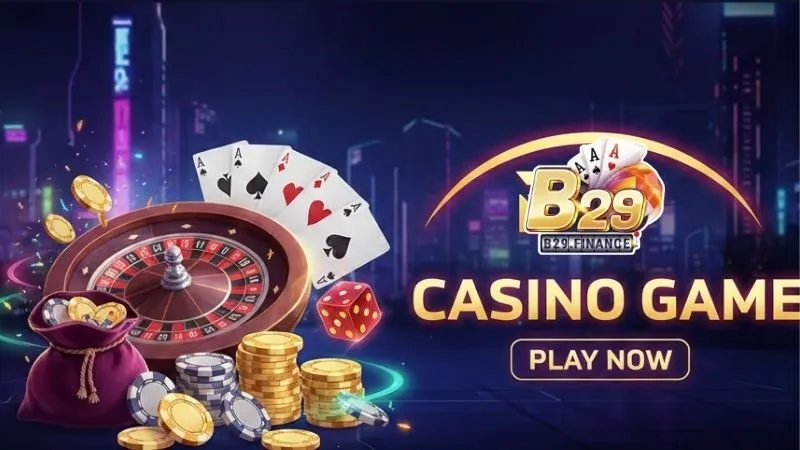 casino-game-b29-giai-tri-thuong-luu-voi-tro-choi-hap-dan